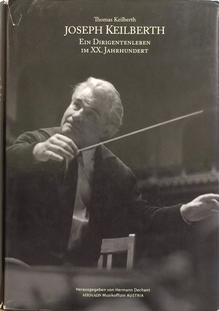Item #012483 Joseph Keilberth Ein Dirigentenleben Im XX. Jarhundert. THOMAS KEILBERTH.