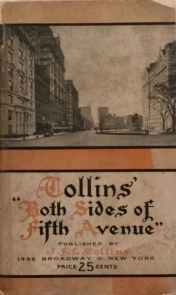 Item #012489 Collins' Both Sides of Fifth Avenue: A Brief History of the Avenue with Descriptive Notes Containing Over Two Hundred Photographs of Residences, Churches, Hotels, Public Buildings, Monuments, 1910. J. F. L. COLLINS.