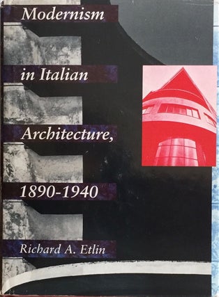 Item #012495 Modernism in Italian Architecture, 1890-1940. RICHARD A. ETLIN