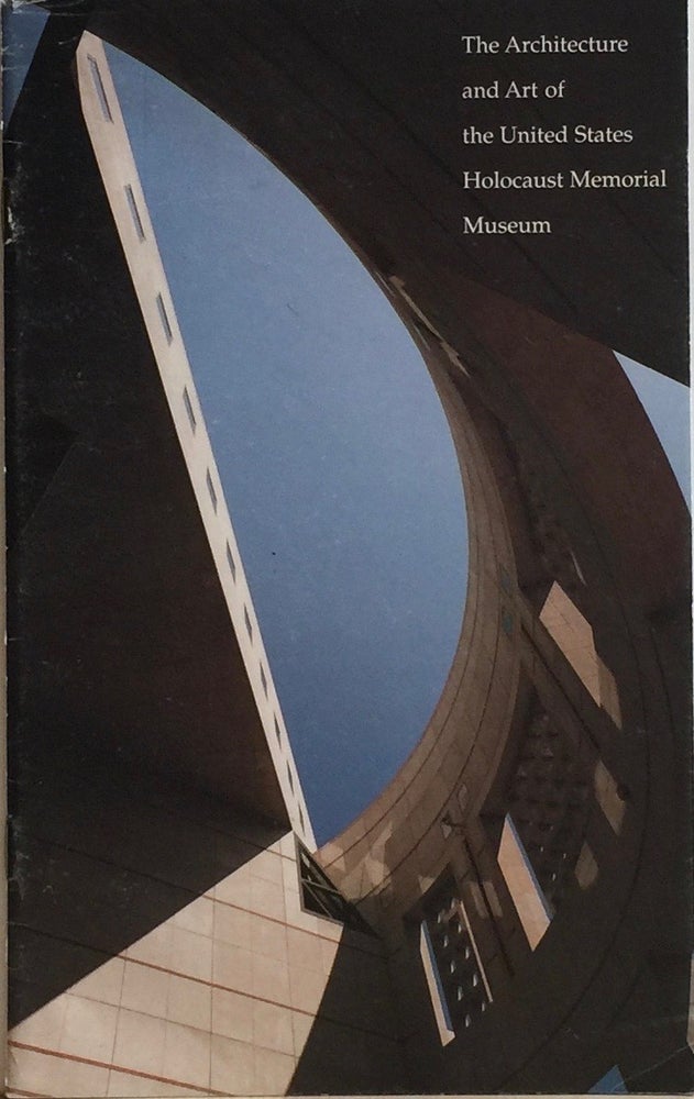 Item #012543 The Architecture and Art of the United States Holocaust Memorial Museum. JAMES INGO FREED.