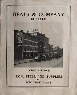 Item #012551 Beals & Company Buffalo: Largest Stock of Iron, Steel and Supplies in New York...