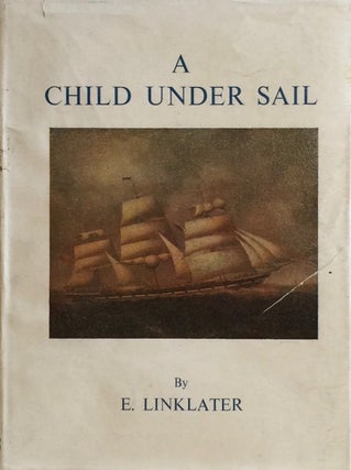 Item #012593 A Child Under Sail. ELIZABETH LINKLATER