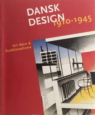 Item #012640 Dansk Design 1910-1945: Art Deco and Funktionalisme. LARS DYBDAHL