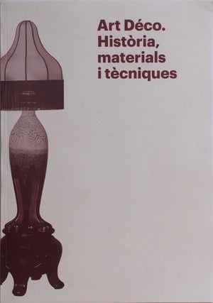 Item #012641 Art Deco: Historia, Materials i Tecniques / Art Deco: Historia, Materiales y...