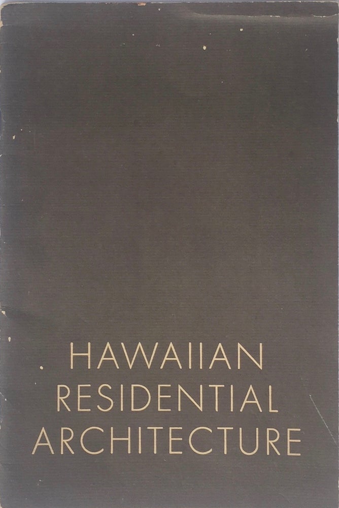 Item #012667 Hawaiian Residential Architecture. HARRY W. SECKEL.