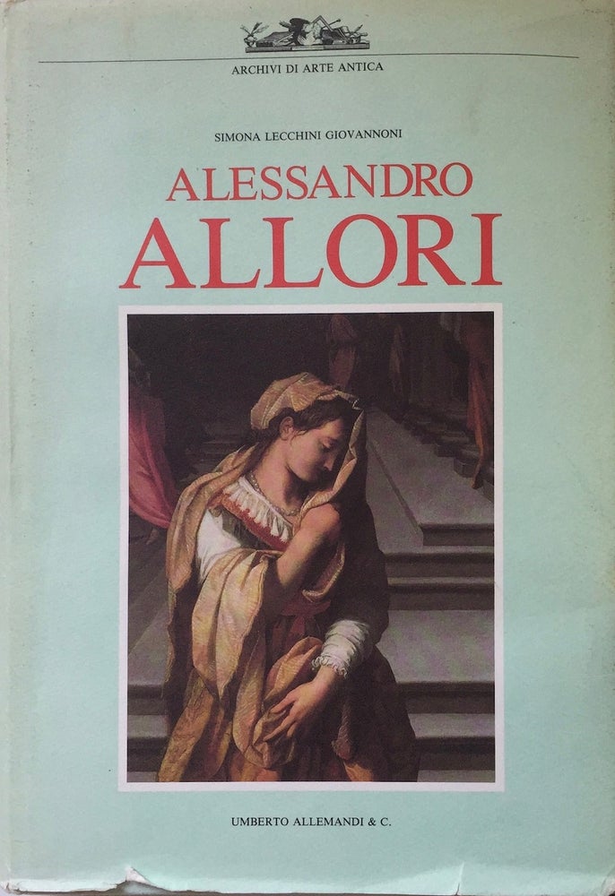 Item #012723 Alessandro Allori (Archivi di arte antica) (Italian Edition). Simona Lecchini Giovannoni.