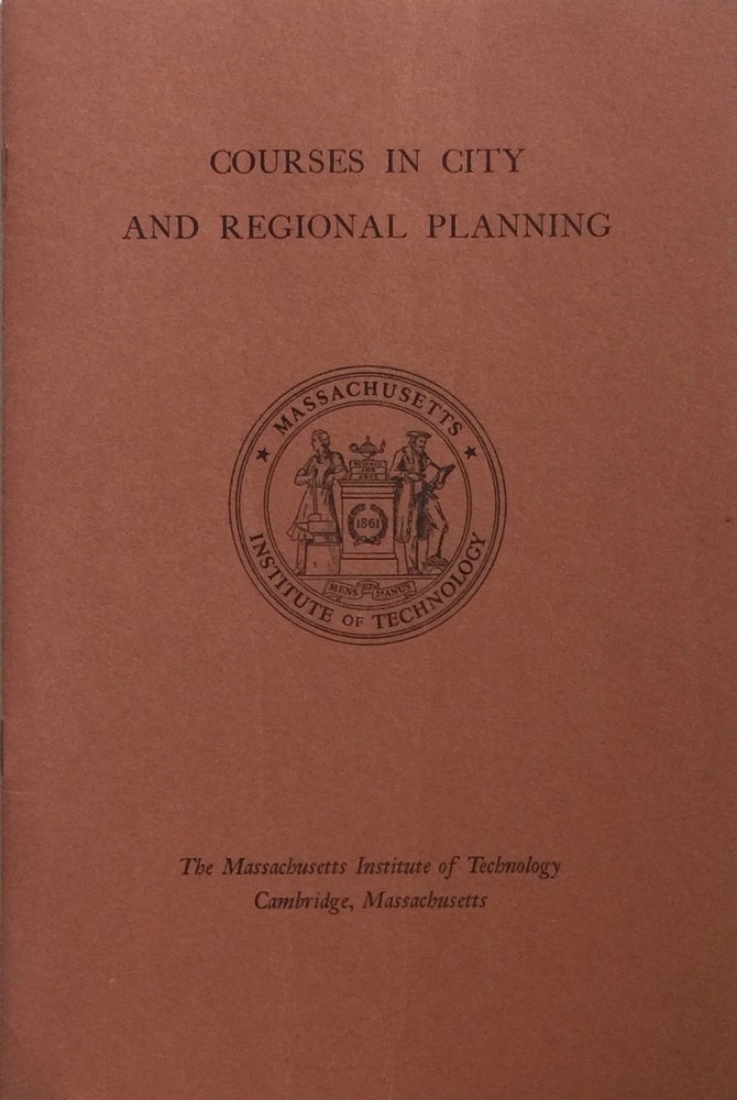 Item #012725 The Massachusetts Institute of Technology: Courses in City and Regional Planning. FREDERICK J. ADAMS.