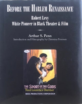 Item #012732 Before the Harlem Renaissance: Robert Levy, White Pioneer in Black Theater & Film....