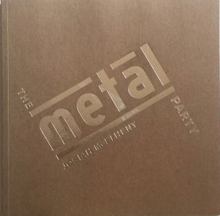 Item #012737 The Metal Party: Reconstructing a Party Held at the Bauhaus in Dessau on February 9,...