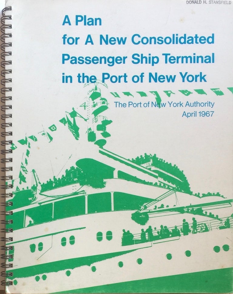 Item #012814 A Plan for a New Consolidated Passenger Ship Terminal in the Port of New York. PORT OF NEW YORK AUTHORITY.