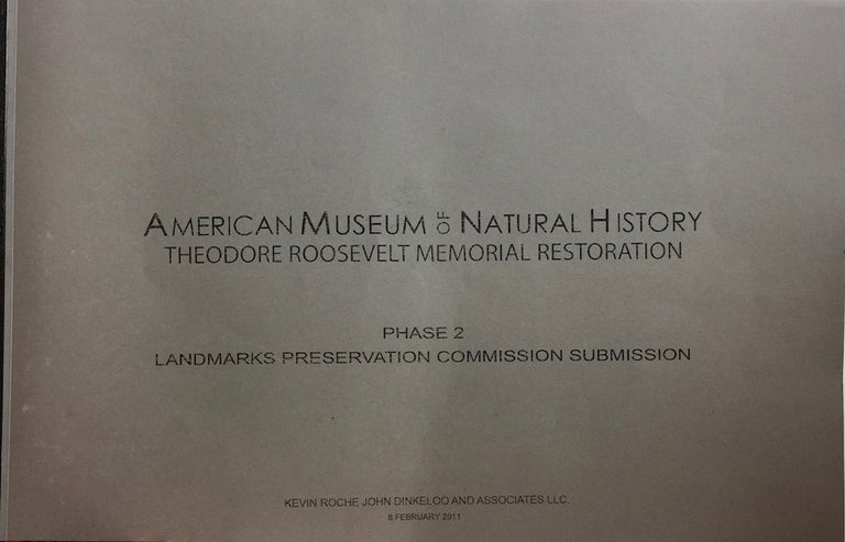 Item #012942 American Museum of Natural History Theodore Roosevelt Memorial Restoration: Phase 2 Landmarks Preservation Commission Submission. ROCHE DINKELOO ASSOC.