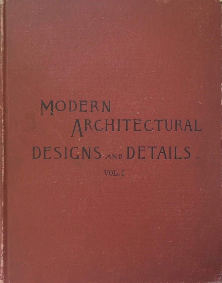Item #012985 Modern Architectural Designs and Details. WILLIAM T. COMSTOCK.