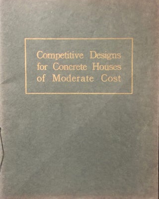 Item #012987 Competitive Designs for Concrete Homes of Moderate Cost (Ranging from $2,000 to...
