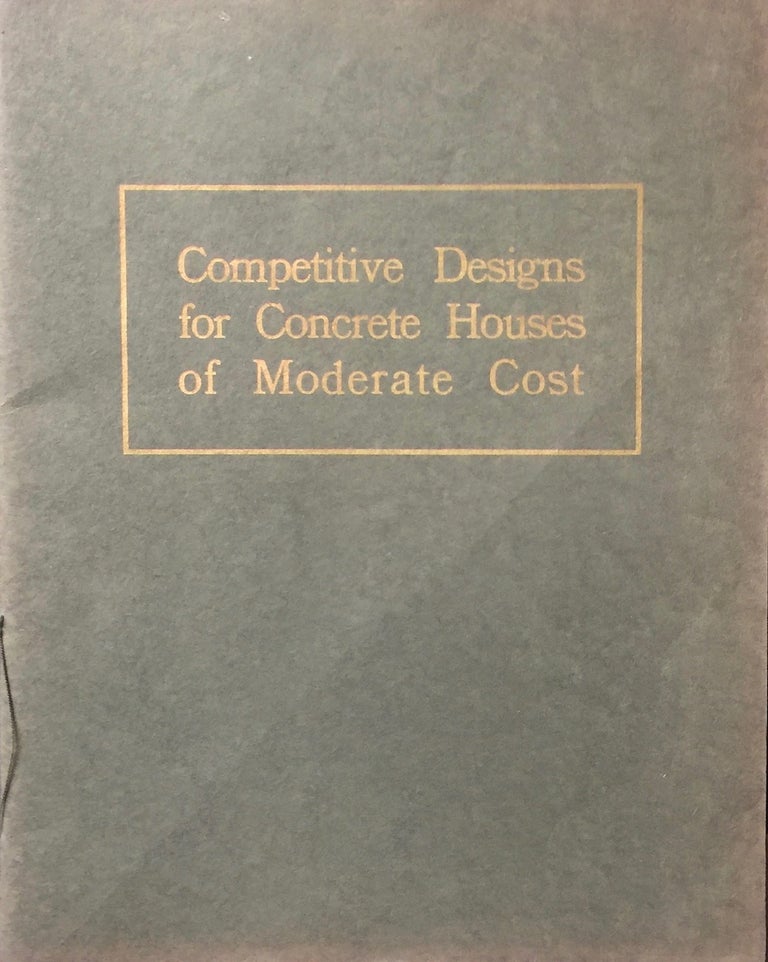Item #012987 Competitive Designs for Concrete Homes of Moderate Cost (Ranging from $2,000 to $4,500 Each). EDGAR V. SEELER, SANFORD E. THOMPSON.