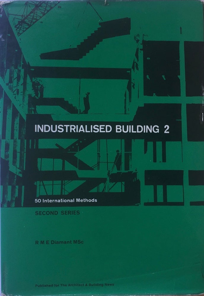 Item #013040 Industrialized Building 2: 50 International Methods Second Series. R. M. E. DIAMONT.