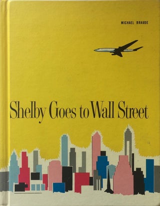 Item #013049 Shelby Goes to Wall Street. MICHAEL BRAUDE