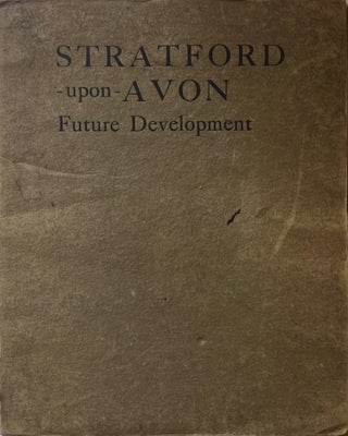 Item #013050 Stratford-upon-Avon: Report on Future Development. PATRICK ABERCROMBIE, LASCELLES