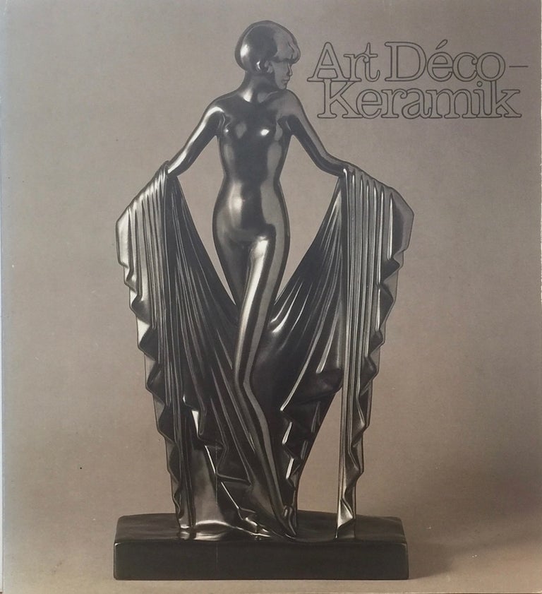 Item #013099 Austellung Art Deco - Keramik: Sammlung Norbert und Georgette Poulain-Caese. EKING VON BROCK REINER, GISELLA.