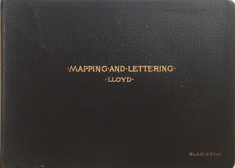 Item #013122 A Practical Treatise on Mapping and Lettering: Including the Construction of the Basicalphabets and the Elements of Map Design. MALCOLM LLOYD.