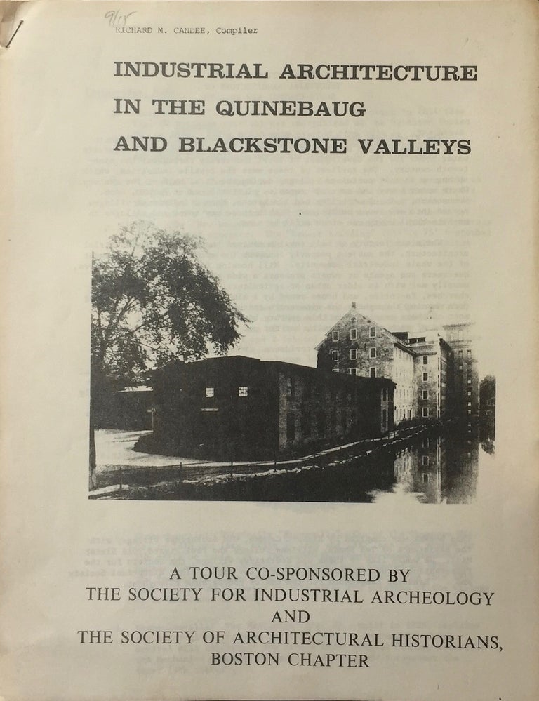 Item #013144 Industrial Architcture in the Quinebaug and Blackstone Valleys: A Tour. RICHARD M. CANDEE.