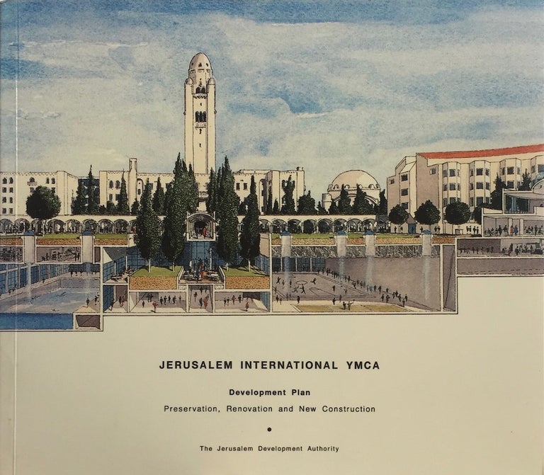 Item #013154 Jerusalem International YMCA: Development Plan Preservation, Renovation and New Construction. JAMES W. ASHLEY, ARTHUR LOOMIS HARMON.