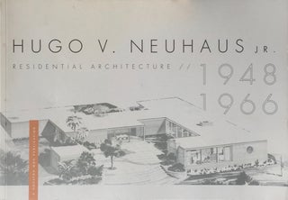 Item #013189 Hugo V. Neuhaus, Jr.: Residential Architecture 1948-1966. BEN KOUSH