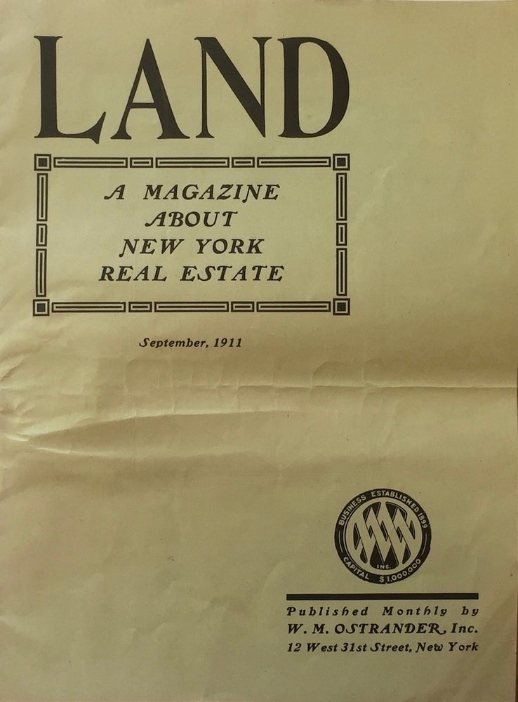 Item #013198 Land: A Magazine About New York Real Estate. INC W. M. OSTRANDER.