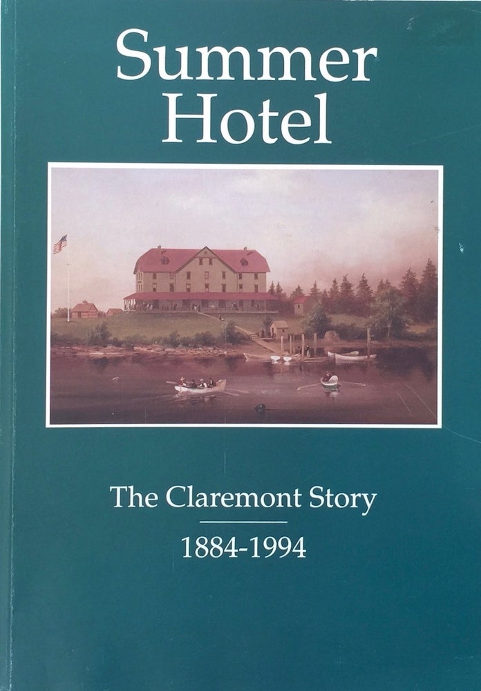 Item #013205 Summer Hotel: The Claremont Story 1884-1994. JOHN N. COLE.