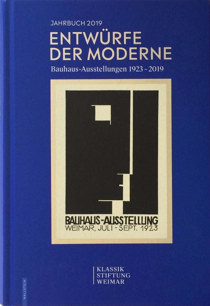 Item #013226 Entwürfe der Moderne: Bauhaus-Ausstellungen 1923-2019. HELLMUT SEEMAN, THORSTEN VALK, edit0.