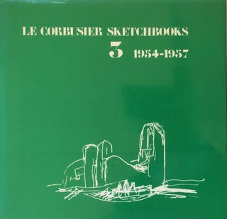 Item #013237 Le Corbusier Sketchbooks: Volume 3, 1954-1957. LE CORBUSIER