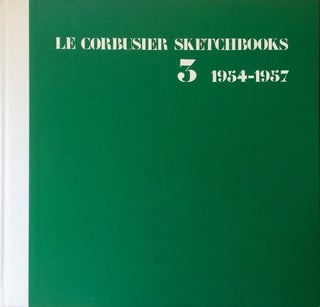 Le Corbusier Sketchbooks: Volume 3, 1954-1957