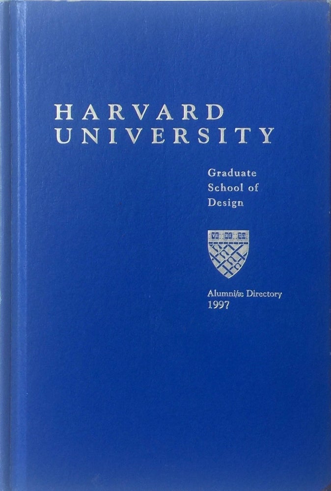 Item #013269 Harvard University Graduate School of Design : Alumni / ae Directory 1997. HARVARD UNIVERSITY GRADUATE SCHOOL OF DESIGN.