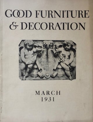 Item #013285 Good Furniture & Decoration March 1931. RICHARD F. BACH