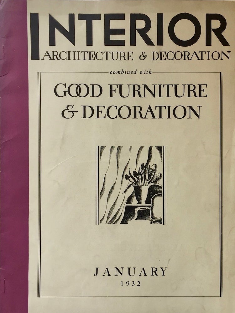 Item #013288 Interior Architecture & Decoration Combined with Good Furniture & Decoration January 1932. CARL MAAS, JR, Ed.
