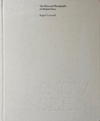 Item #013297 Snow Seen: The Films and Photographs of Michael Snow. Regina Cornwell