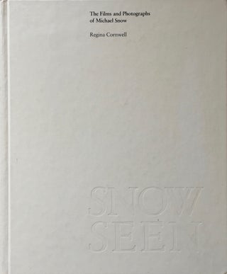 Item #013297 Snow Seen: The Films and Photographs of Michael Snow. Regina Cornwell