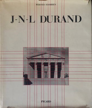 Item #013307 Jean-Nicolas-Louis Durand 1760-1834: De l'imitation a la Norme. WERNER SZAMBIEN, DURAND