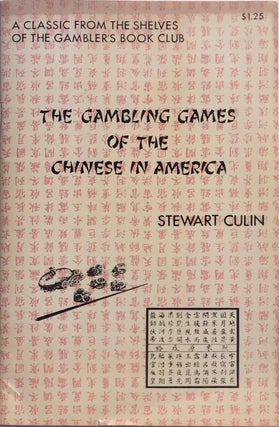Item #013338 The Gambling Games of the Chinese in America: Fan Tan and Pak Kop Piu. STEWART CULIN