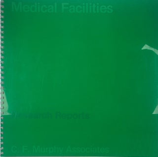 Item #013381 Medical Facilities: Research Reports. C. F. MURPHY ASSOCIATES