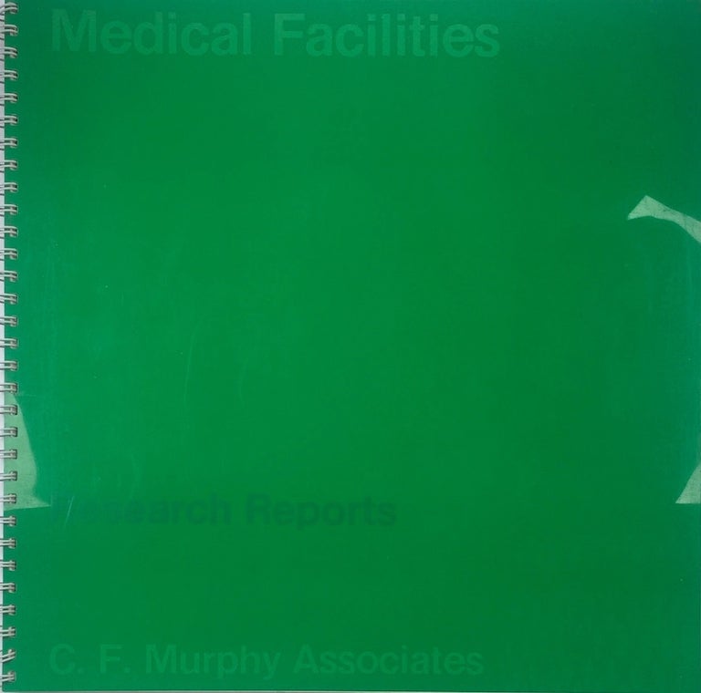 Item #013381 Medical Facilities: Research Reports. C. F. MURPHY ASSOCIATES.