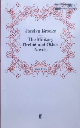 Item #013397 The Military Orchid and Other Novels. JOCELYN BROOKE