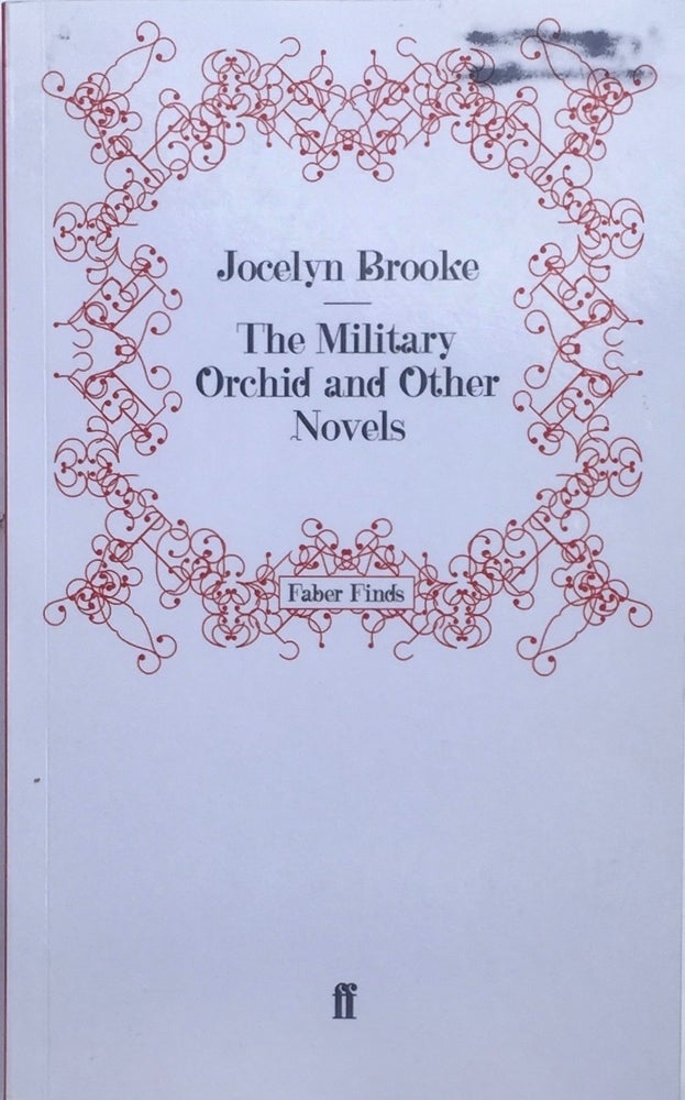 Item #013397 The Military Orchid and Other Novels. JOCELYN BROOKE.