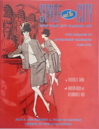 Item #013418 Style and the City: New York City Fashion Art: Two Decades of Advertising Drawings:...