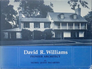 Item #013419 DAVID R. WILLIAMS: PIONEER ARCHITECT. Muriel McCarthy