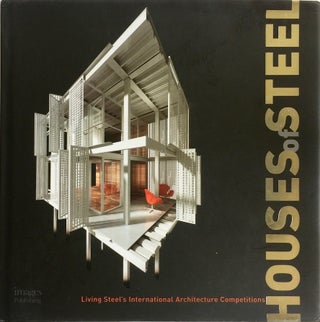 Item #013445 Houses of Steel: Living Steel's International Architecture Competitions. GLENN MURRCUTT