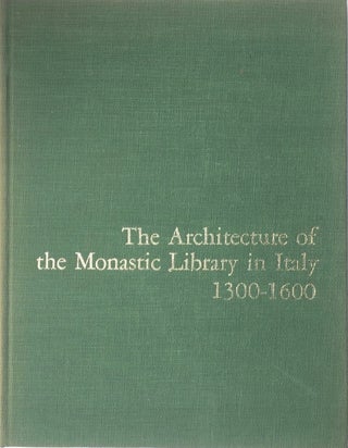 Item #013461 The Architecture of the Monastic Library in Italy 1300-1600. JAMES F. O'GORMAN