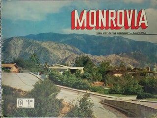 Item #013504 Monrovia: "Gem City of the Foothills" California. ANONYMOUS