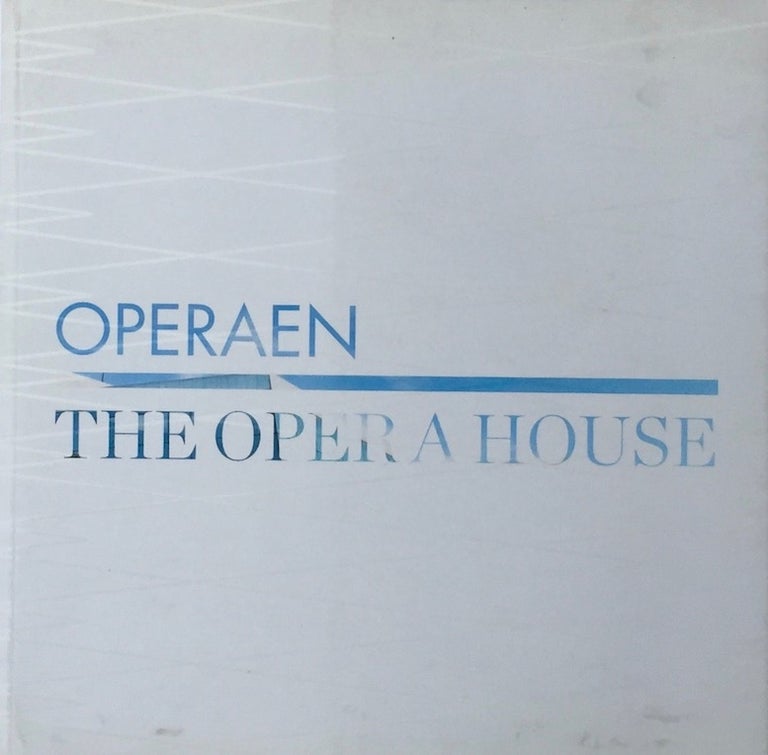 Item #013507 Operean: The Opera House. NOREGIAN NATIONAL OPERA / SNOHETTA.