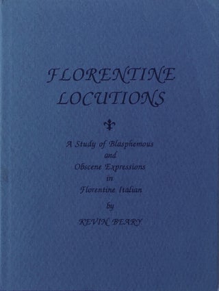 Item #013525 Florentine Locutions: A Study of Blasphemous and Obscene Expressions in Florentine...