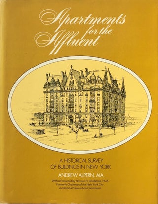 Item #013577 Apartments for the Affluent: A Historical Survey of Buildings in New York. ANDREW...